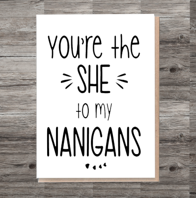 You're The She To My Nanigans Friend Birthday Card, Special Fri